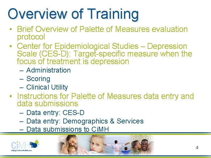 Overview of Training • Brief Overview of Palette of Measures evaluation protocol • Center