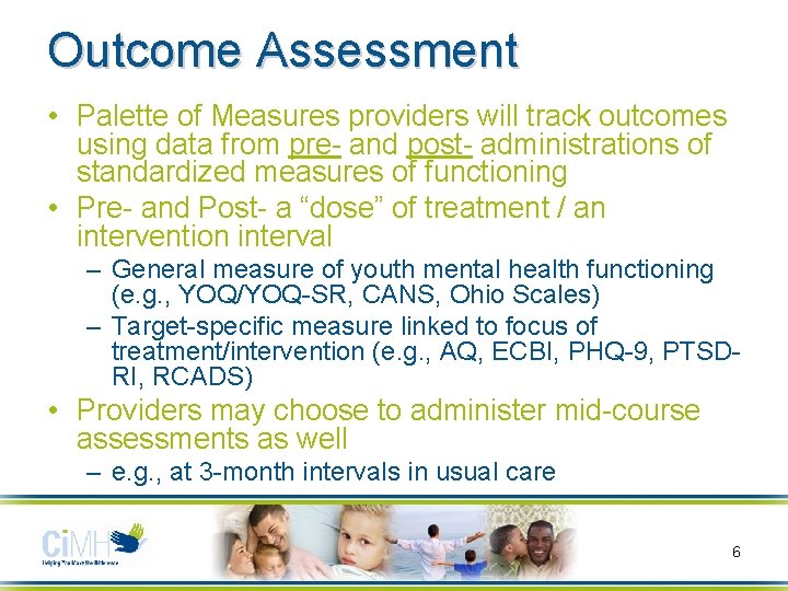Outcome Assessment • Palette of Measures providers will track outcomes using data from pre- Outcome Assessment • Palette of Measures providers will track outcomes using data from pre-