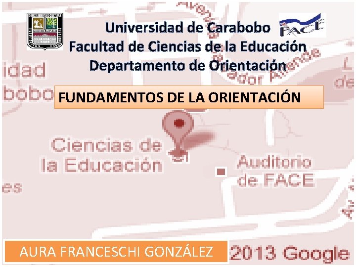 Universidad de Carabobo Facultad de Ciencias de la Educación Departamento de Orientación FUNDAMENTOS DE