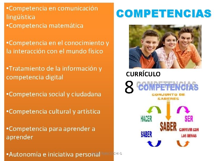  • Competencia en comunicación lingüística • Competencia matemática COMPETENCIAS • Competencia en el