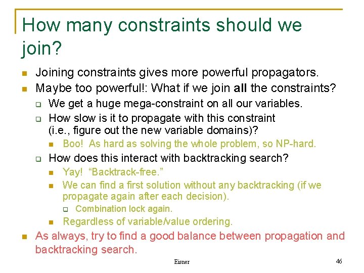 How many constraints should we join? n Joining constraints Which ones? gives more powerful