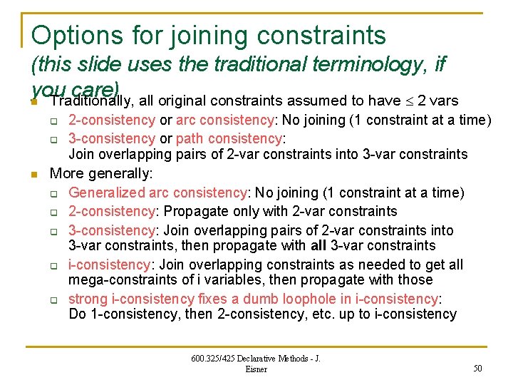 Options for joining constraints (this slide uses the traditional terminology, if you care) n