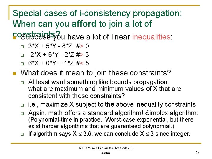 Special cases of i-consistency propagation: When can you afford to join a lot of