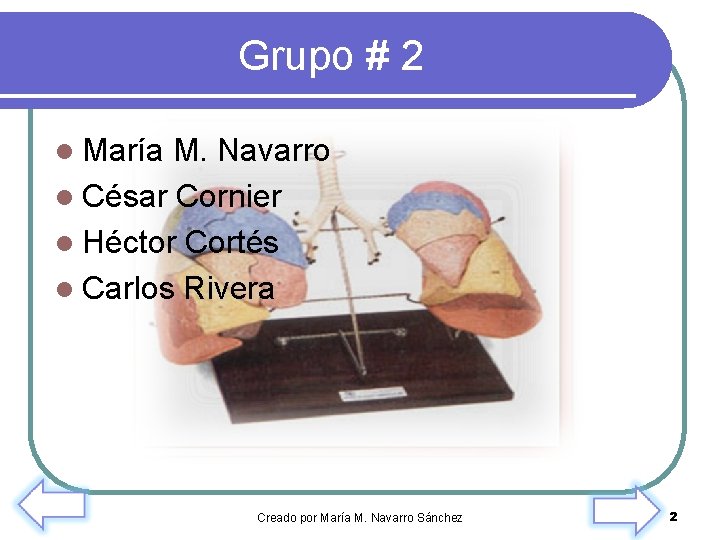 Grupo # 2 l María M. Navarro l César Cornier l Héctor Cortés l