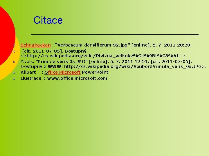 Citace ¡ ¡ ¡ Schnahacken. “Verbascum densiflorum S 2. jpg“ [online]. 5. 7. 2011