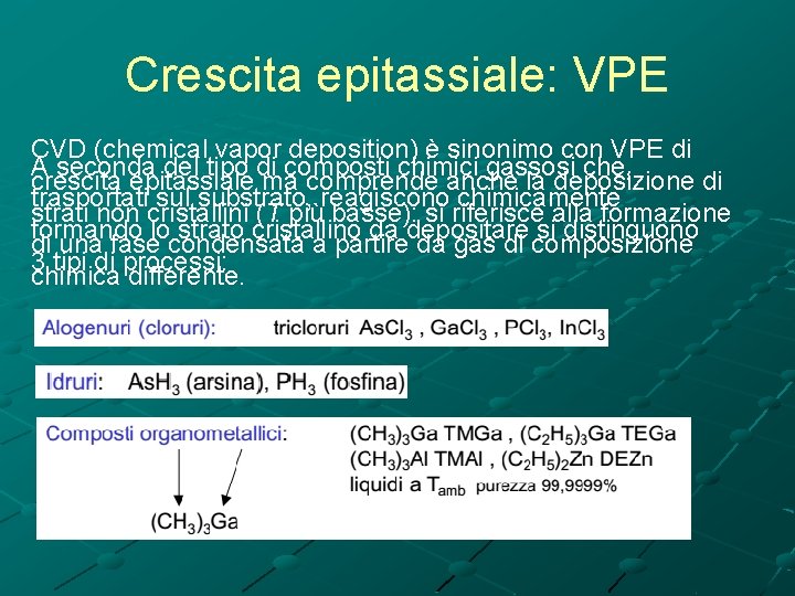 Crescita epitassiale: VPE CVD (chemical vapor deposition) è sinonimo con VPE di A seconda