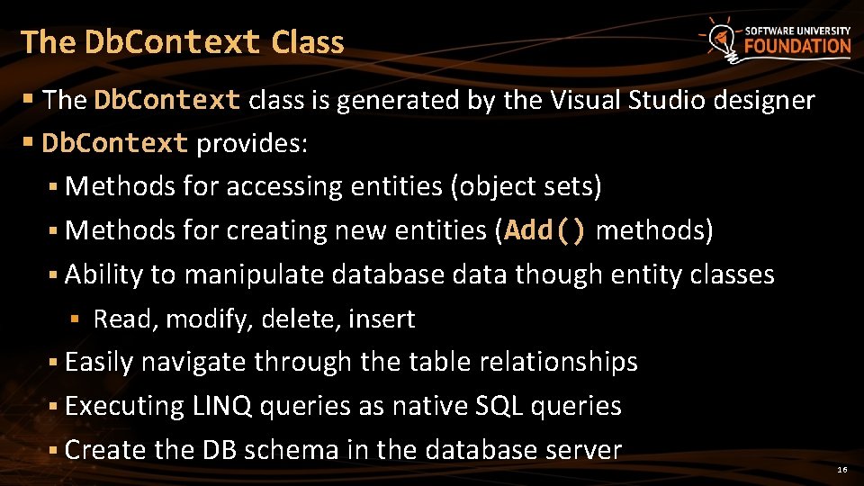 The Db. Context Class § The Db. Context class is generated by the Visual