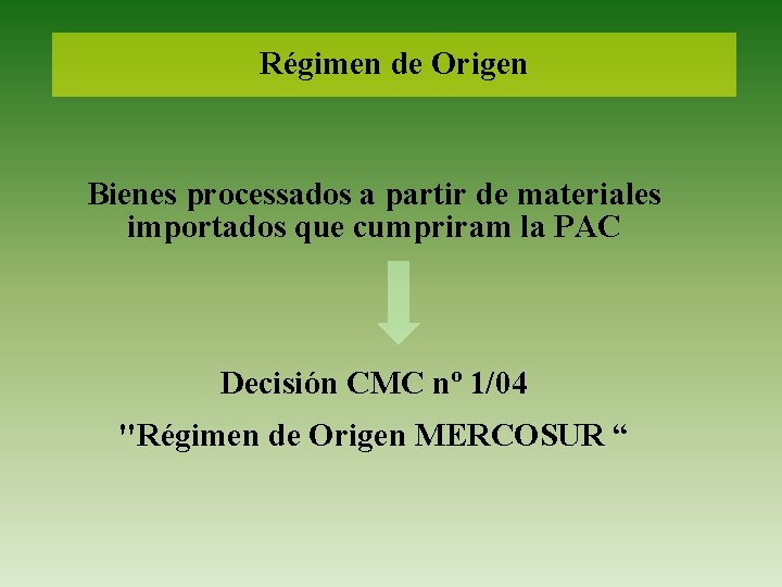 Régimen de Origen Bienes processados a partir de materiales importados que cumpriram la PAC