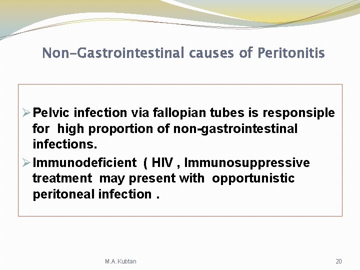 Non-Gastrointestinal causes of Peritonitis Ø Pelvic infection via fallopian tubes is responsiple for high Non-Gastrointestinal causes of Peritonitis Ø Pelvic infection via fallopian tubes is responsiple for high