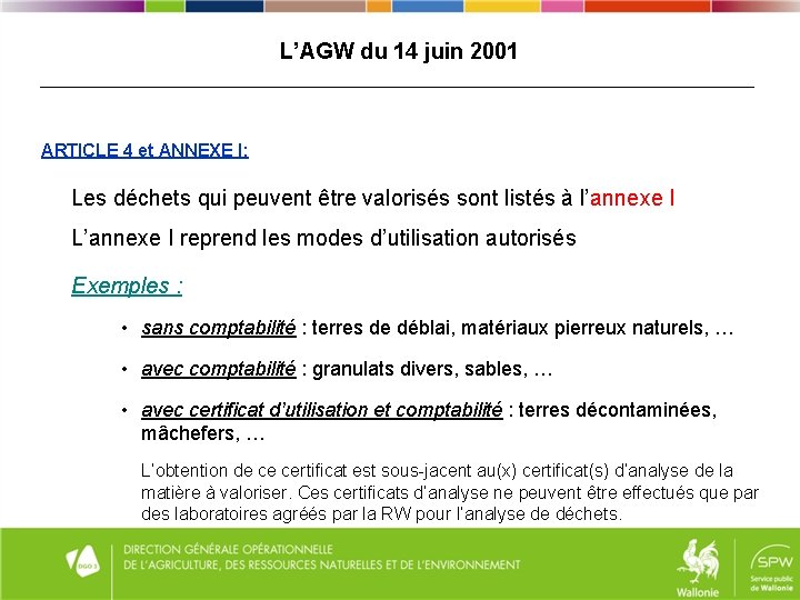 L’AGW du 14 juin 2001 ARTICLE 4 et ANNEXE I: Les déchets qui peuvent