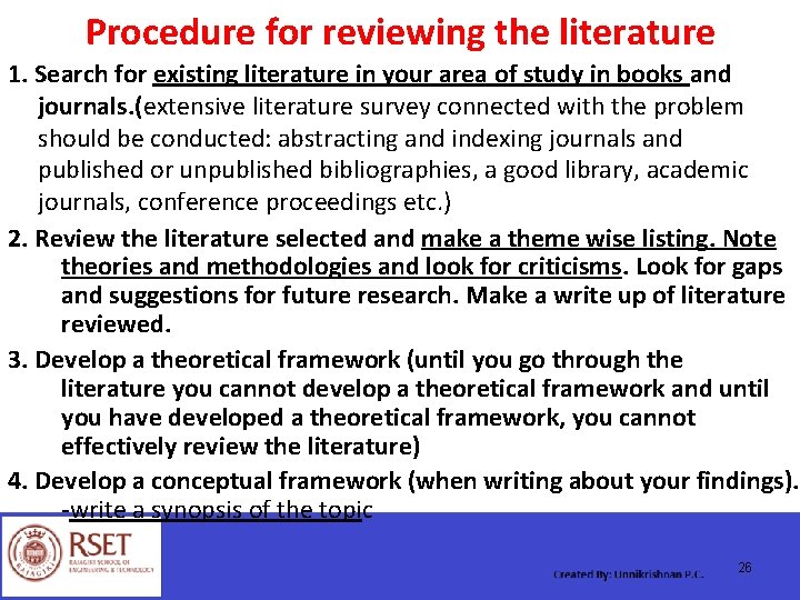 Procedure for reviewing the literature 1. Search for existing literature in your area of