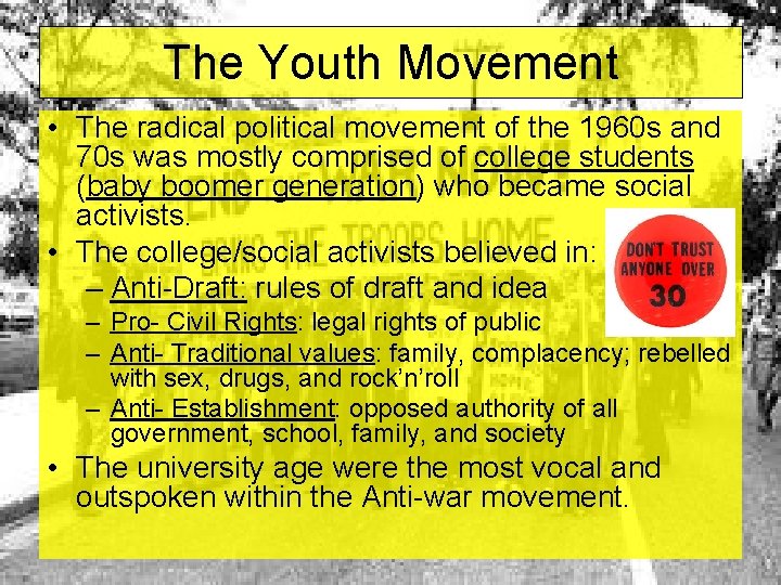 The Youth Movement • The radical political movement of the 1960 s and 70 The Youth Movement • The radical political movement of the 1960 s and 70