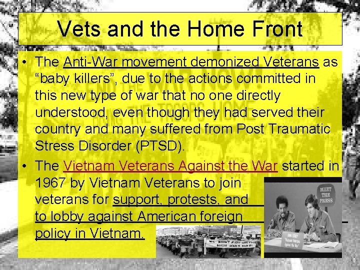 Vets and the Home Front • The Anti-War movement demonized Veterans as “baby killers”, Vets and the Home Front • The Anti-War movement demonized Veterans as “baby killers”,