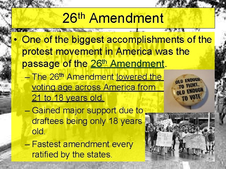 26 th Amendment • One of the biggest accomplishments of the protest movement in 26 th Amendment • One of the biggest accomplishments of the protest movement in