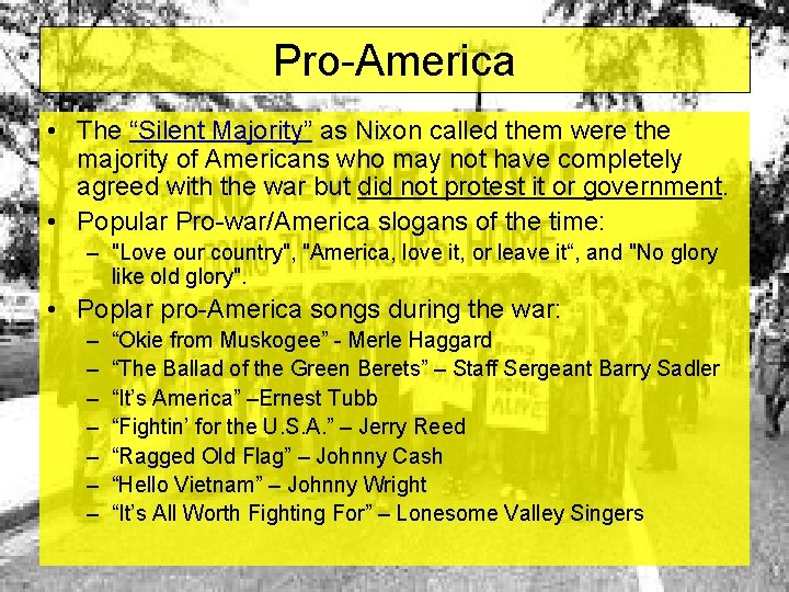 Pro-America • The “Silent Majority” as Nixon called them were the majority of Americans Pro-America • The “Silent Majority” as Nixon called them were the majority of Americans