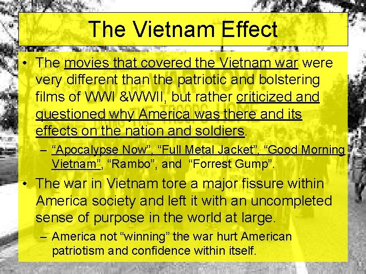 The Vietnam Effect • The movies that covered the Vietnam war were very different The Vietnam Effect • The movies that covered the Vietnam war were very different