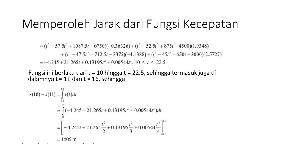 Memperoleh Jarak dari Fungsi Kecepatan Fungsi ini berlaku dari t = 10 hingga t