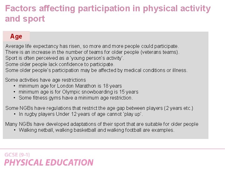 Factors affecting participation in physical activity and sport Age Average life expectancy has risen,