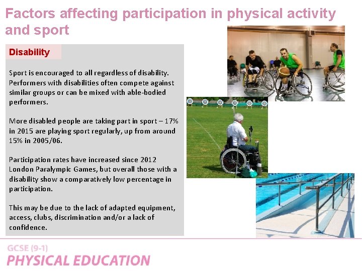 Factors affecting participation in physical activity and sport Disability Sport is encouraged to all