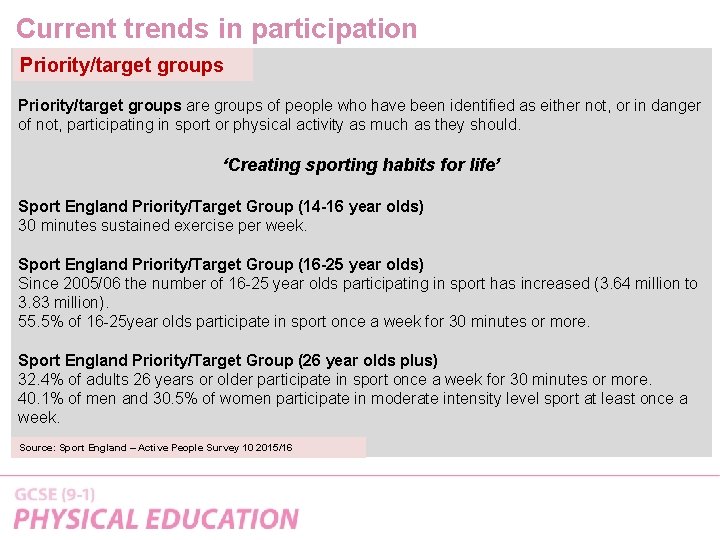 Current trends in participation Priority/target groups are groups of people who have been identified