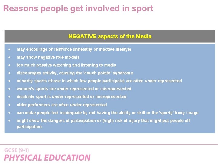 Reasons people get involved in sport NEGATIVE aspects of the Media may encourage or