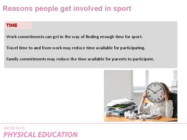 Reasons people get involved in sport TIME Work commitments can get in the way