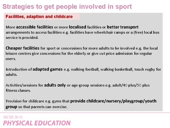 Strategies to get people involved in sport Facilities, adaption and childcare More accessible facilities
