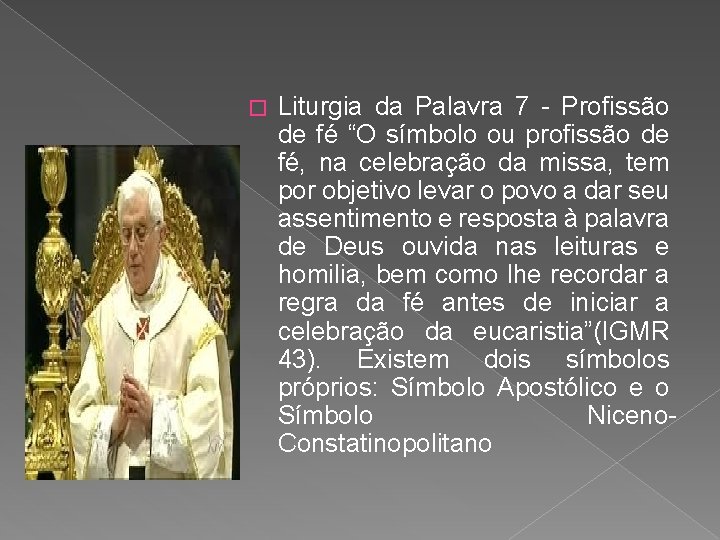 � Liturgia da Palavra 7 - Profissão de fé “O símbolo ou profissão de