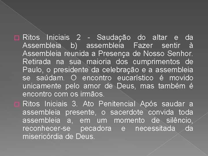 Ritos Iniciais 2 - Saudação do altar e da Assembleia b) assembleia Fazer sentir