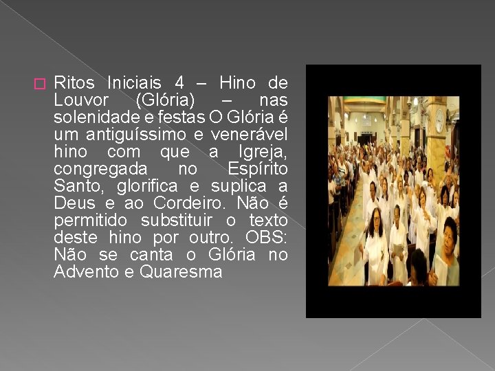 � Ritos Iniciais 4 – Hino de Louvor (Glória) – nas solenidade e festas � Ritos Iniciais 4 – Hino de Louvor (Glória) – nas solenidade e festas