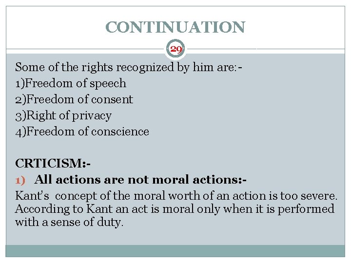 CONTINUATION 29 Some of the rights recognized by him are: 1)Freedom of speech 2)Freedom