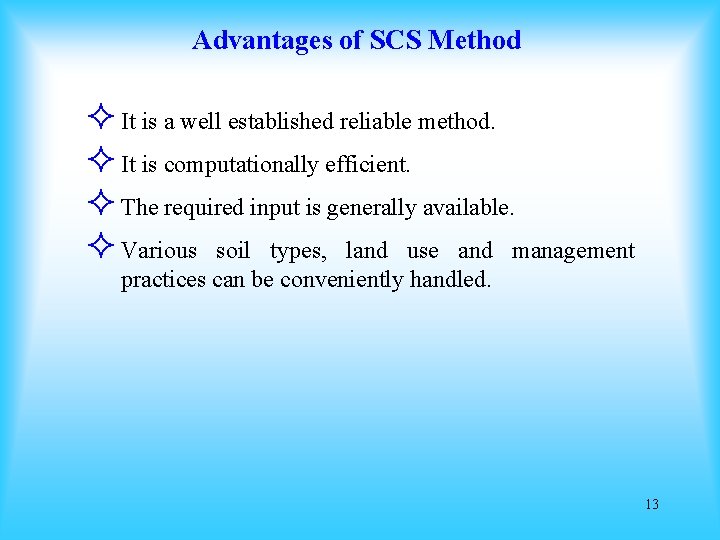 Advantages of SCS Method ² It is a well established reliable method. ² It