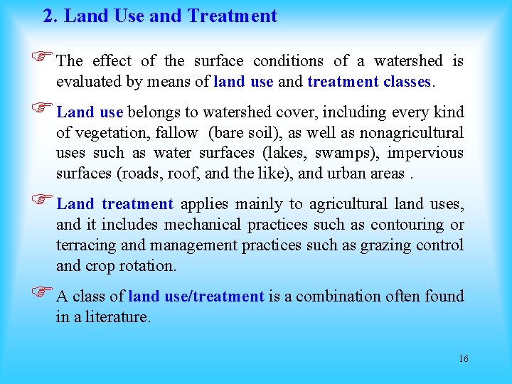 2. Land Use and Treatment F The effect of the surface conditions of a