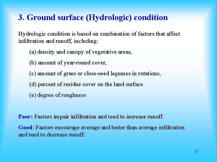 3. Ground surface (Hydrologic) condition Hydrologic condition is based on combination of factors that