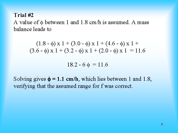 Trial #2 A value of between 1 and 1. 8 cm/h is assumed. A