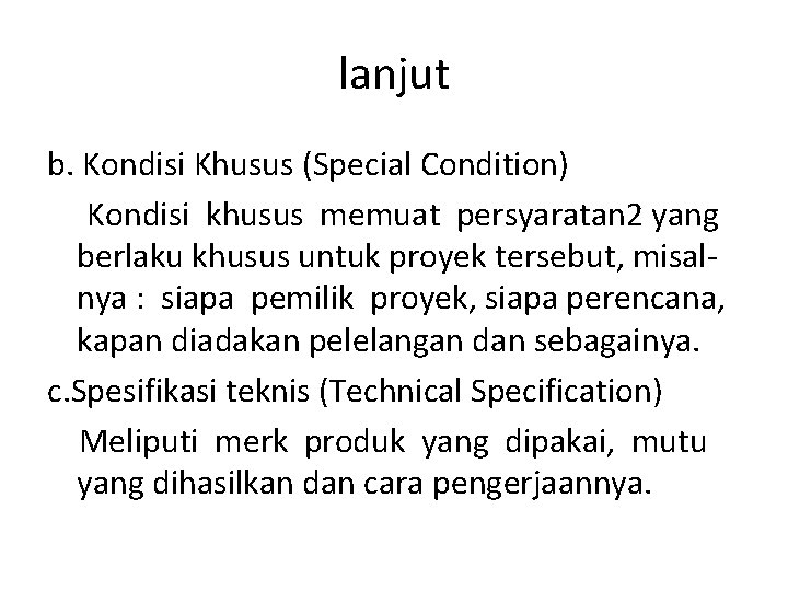 lanjut b. Kondisi Khusus (Special Condition) Kondisi khusus memuat persyaratan 2 yang berlaku khusus