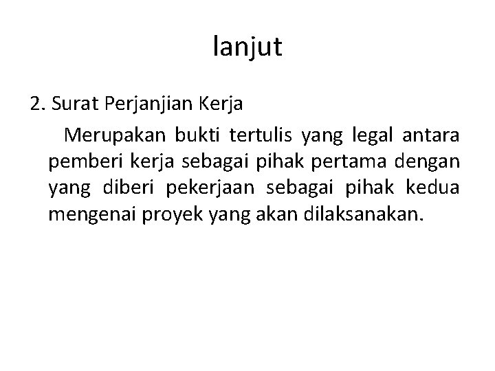 lanjut 2. Surat Perjanjian Kerja Merupakan bukti tertulis yang legal antara pemberi kerja sebagai