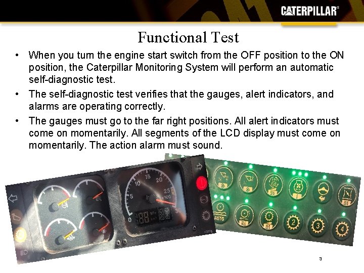 Functional Test • When you turn the engine start switch from the OFF position