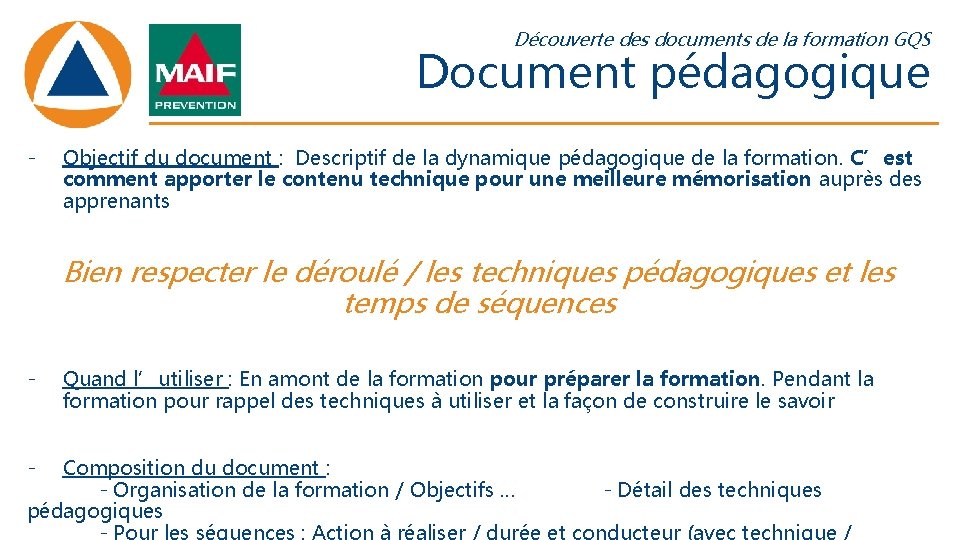 Découverte des documents de la formation GQS Document pédagogique - Objectif du document :