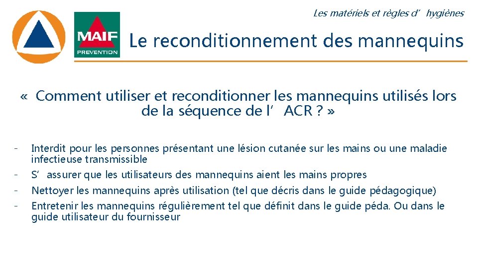 Les matériels et règles d’hygiènes Le reconditionnement des mannequins « Comment utiliser et reconditionner