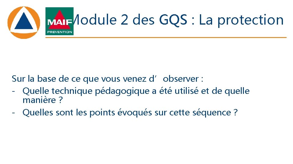 Module 2 des GQS : La protection Sur la base de ce que vous