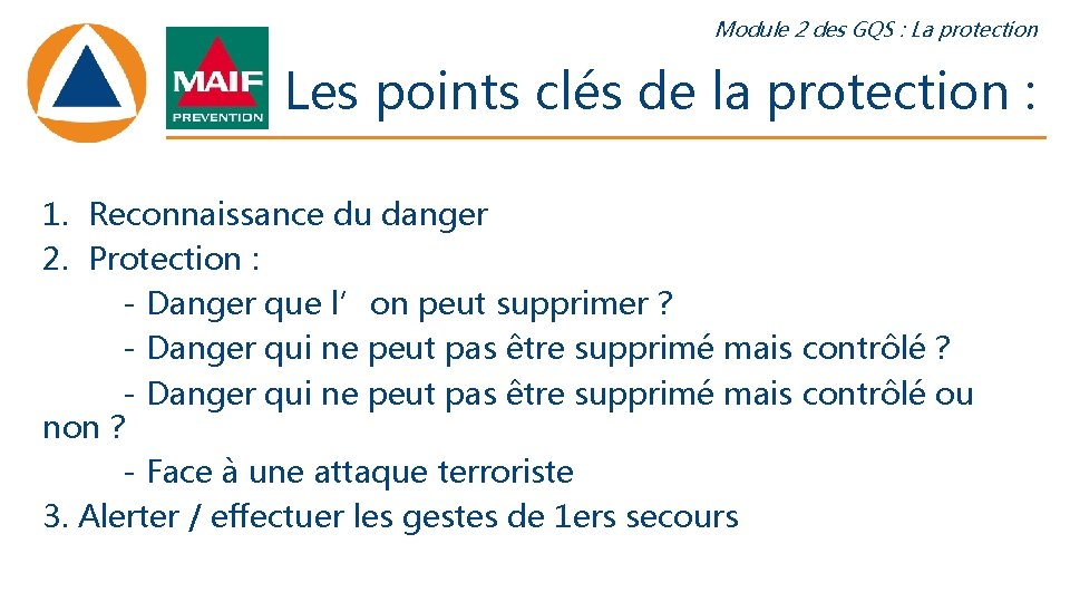 Module 2 des GQS : La protection Les points clés de la protection :