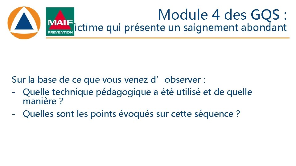 Module 4 des GQS : Victime qui présente un saignement abondant Sur la base