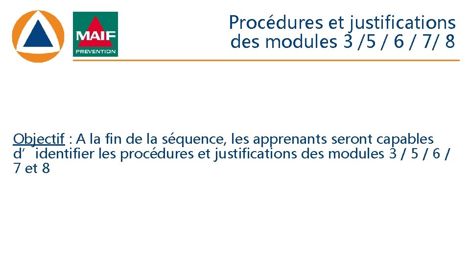 Procédures et justifications des modules 3 /5 / 6 / 7/ 8 Objectif :