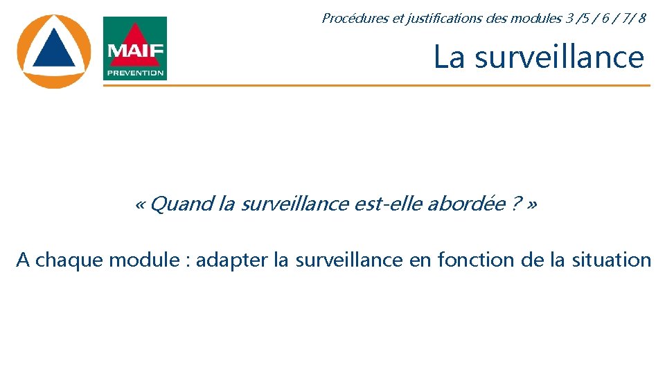 Procédures et justifications des modules 3 /5 / 6 / 7/ 8 La surveillance