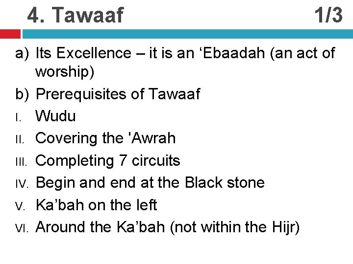 4. Tawaaf 1/3 a) Its Excellence – it is an ‘Ebaadah (an act of