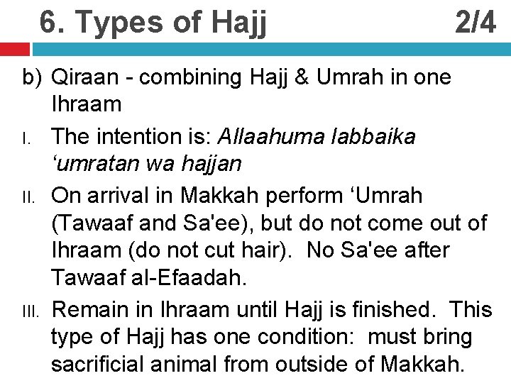 6. Types of Hajj 2/4 b) Qiraan - combining Hajj & Umrah in one