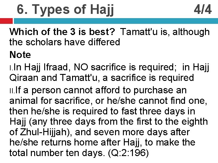 6. Types of Hajj 4/4 Which of the 3 is best? Tamatt'u is, although