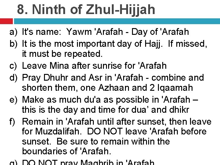 8. Ninth of Zhul-Hijjah a) It's name: Yawm 'Arafah - Day of 'Arafah b)