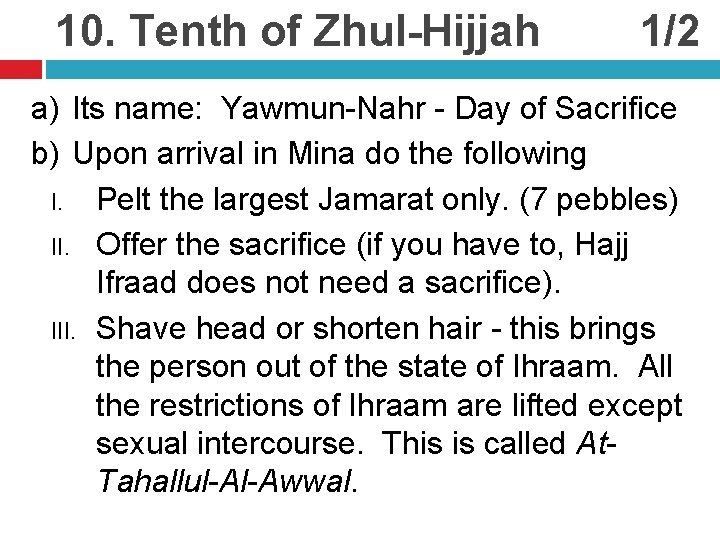 10. Tenth of Zhul-Hijjah 1/2 a) Its name: Yawmun-Nahr - Day of Sacrifice b)
